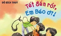 Nhà văn Đỗ Bích Thúy ra mắt sách thiếu nhi dịp Tết "TẾT ĐẾN RỒI EM BÉO ƠI"